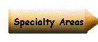Specialty Areas